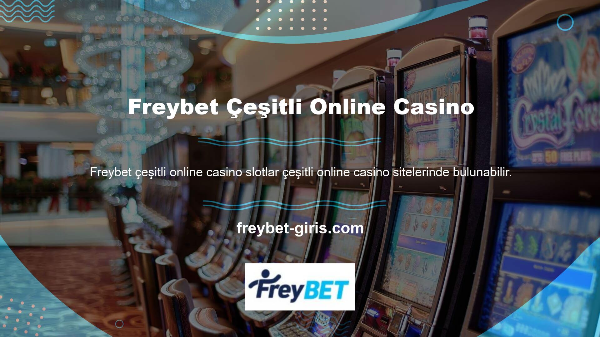 Tüm casino sitelerinde slot casino bölümü bulunması yaygındır